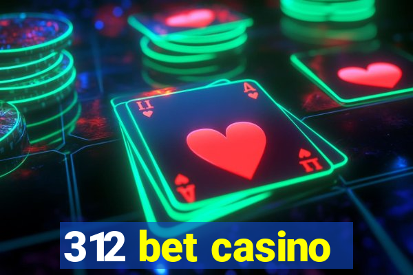 312 bet casino